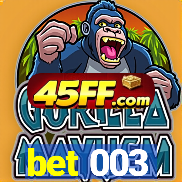 bet 003